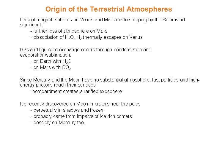 Origin of the Terrestrial Atmospheres Lack of magnetospheres on Venus and Mars made stripping