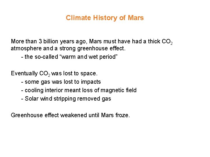 Climate History of Mars More than 3 billion years ago, Mars must have had