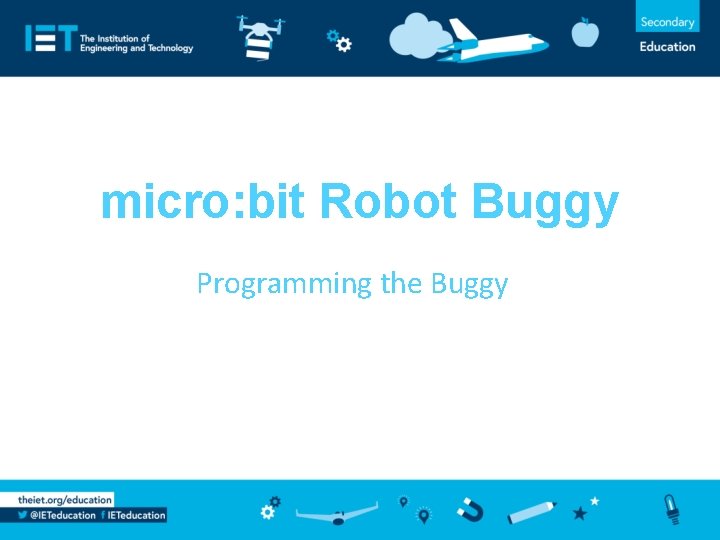 micro: bit Robot Buggy Programming the Buggy 