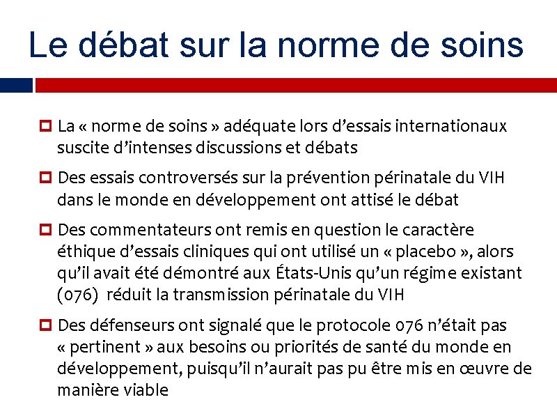 Le débat sur la norme de soins La « norme de soins » adéquate