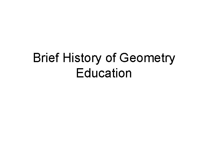 Brief History of Geometry Education 