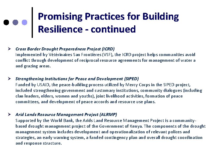 Promising Practices for Building Resilience - continued Ø Cross Border Drought Preparedness Project (ICRD)