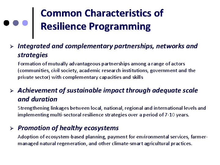 Common Characteristics of Resilience Programming Ø Integrated and complementary partnerships, networks and strategies Formation