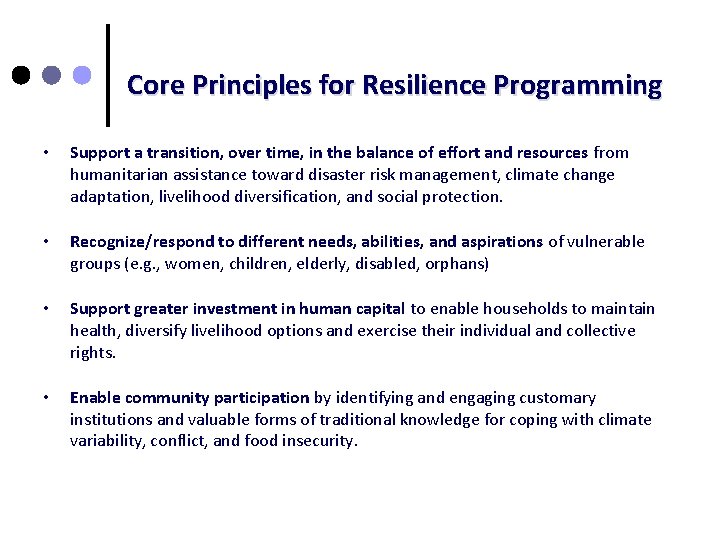 Core Principles for Resilience Programming • Support a transition, over time, in the balance