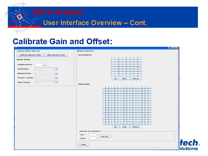 GAYA Analyzer User Interface Overview – Cont. Calibrate Gain and Offset: 