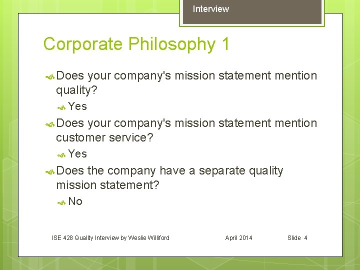 Interview Corporate Philosophy 1 Does your company's mission statemention quality? Yes Does your company's