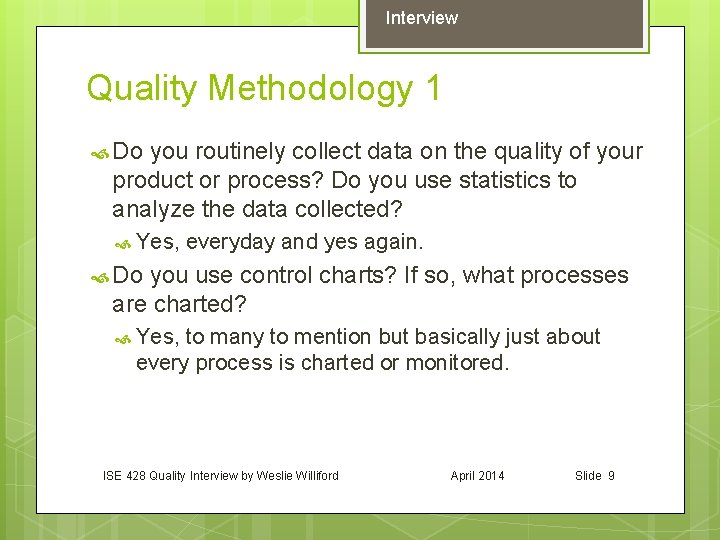 Interview Quality Methodology 1 Do you routinely collect data on the quality of your