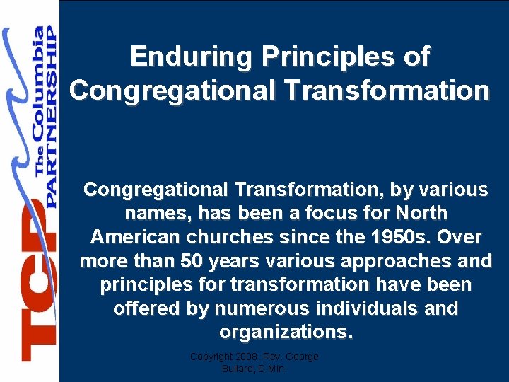 Enduring Principles of Congregational Transformation, by various names, has been a focus for North