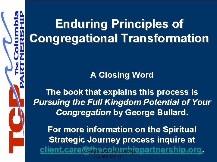 Enduring Principles of Congregational Transformation A Closing Word The book that explains this process