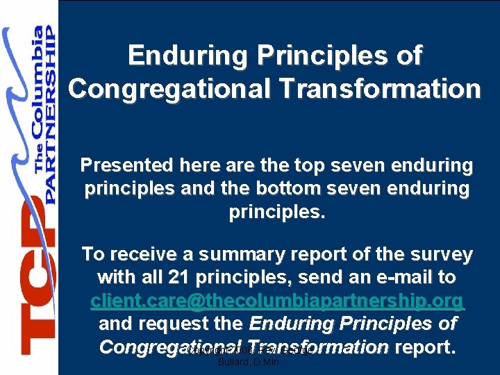 Enduring Principles of Congregational Transformation Presented here are the top seven enduring principles and