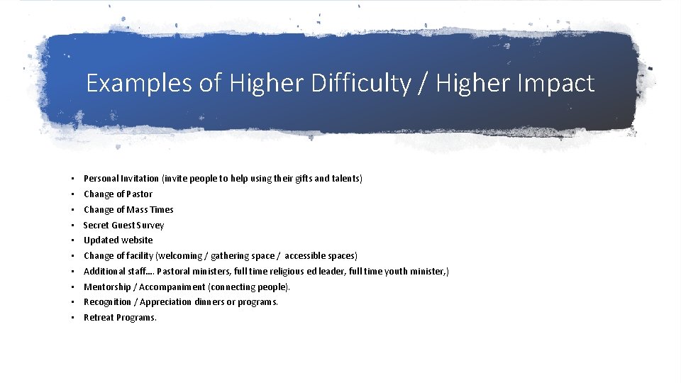 Examples of Higher Difficulty / Higher Impact • Personal Invitation (invite people to help