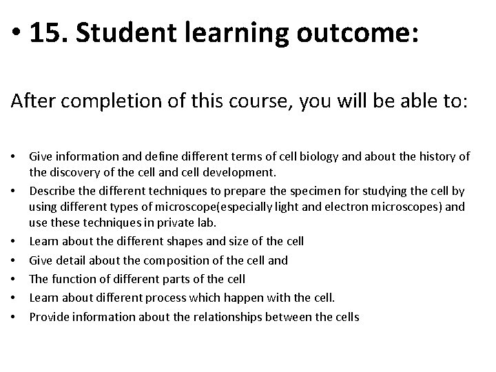  • 15. Student learning outcome: After completion of this course, you will be