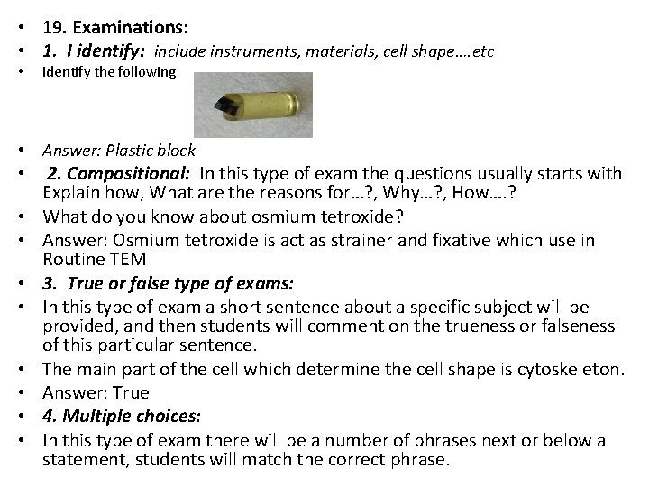  • 19. Examinations: • 1. I identify: include instruments, materials, cell shape…. etc