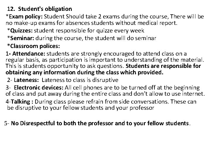 12. Student's obligation *Exam policy: Student Should take 2 exams during the course, There