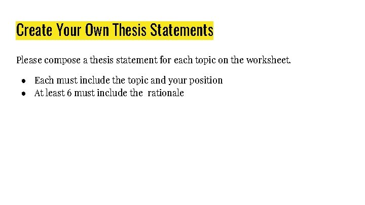 Create Your Own Thesis Statements Please compose a thesis statement for each topic on