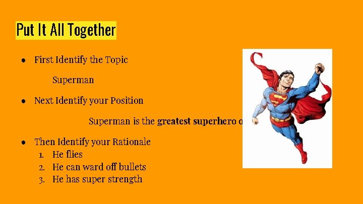 Put It All Together ● First Identify the Topic Superman ● Next Identify your