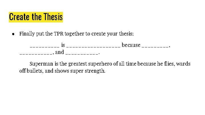 Create the Thesis ● Finally put the TPR together to create your thesis: _____