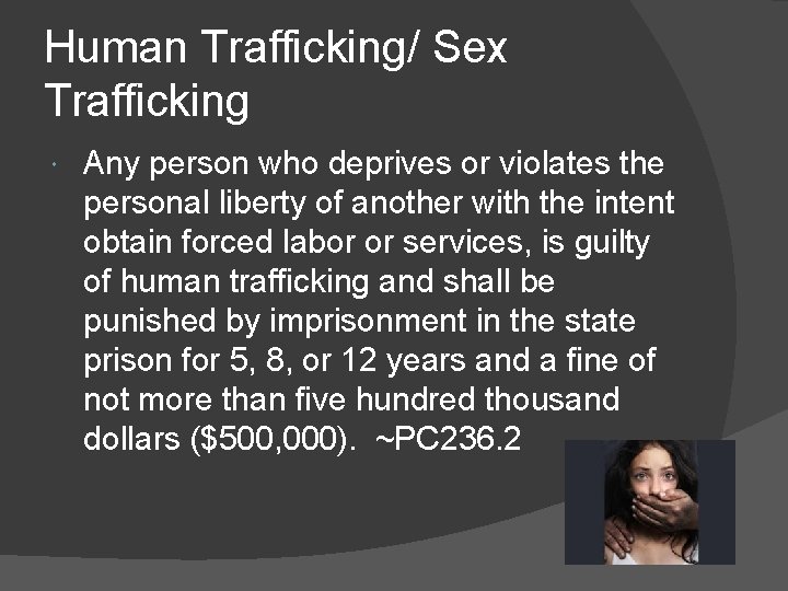 Human Trafficking/ Sex Trafficking Any person who deprives or violates the personal liberty of