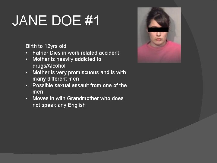 JANE DOE #1 Birth to 12 yrs old • Father Dies in work related