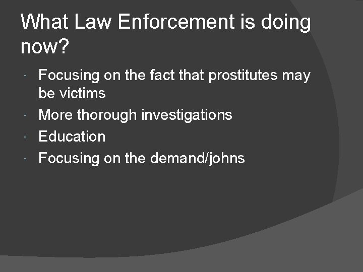 What Law Enforcement is doing now? Focusing on the fact that prostitutes may be