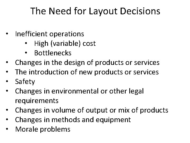The Need for Layout Decisions • Inefficient operations • High (variable) cost • Bottlenecks