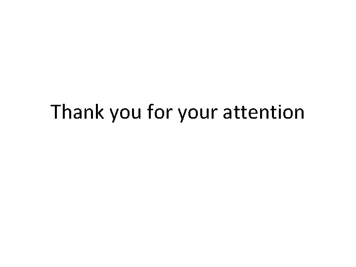 Thank you for your attention 