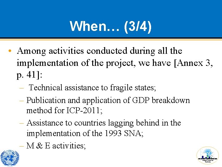 When… (3/4) • Among activities conducted during all the implementation of the project, we