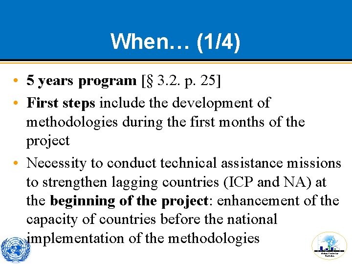 When… (1/4) • 5 years program [§ 3. 2. p. 25] • First steps