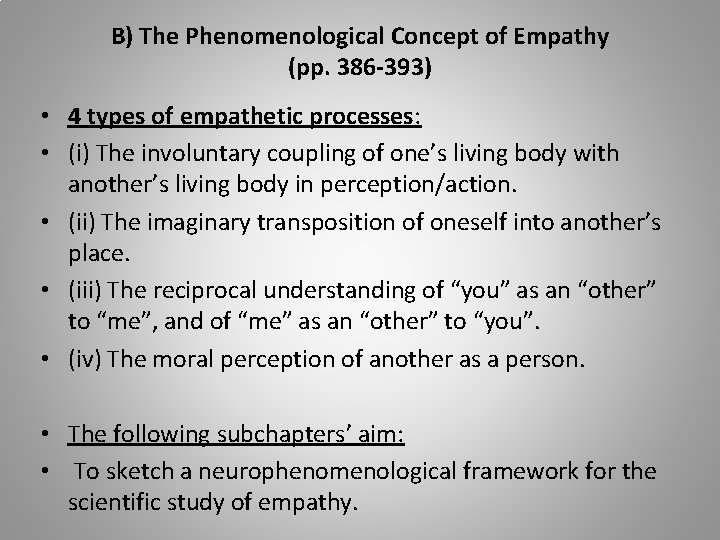 B) The Phenomenological Concept of Empathy (pp. 386 -393) • 4 types of empathetic