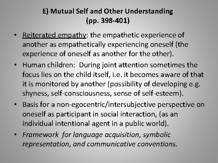 E) Mutual Self and Other Understanding (pp. 398 -401) • Reiterated empathy: the empathetic