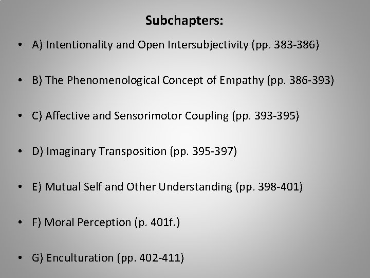 Subchapters: • A) Intentionality and Open Intersubjectivity (pp. 383 -386) • B) The Phenomenological