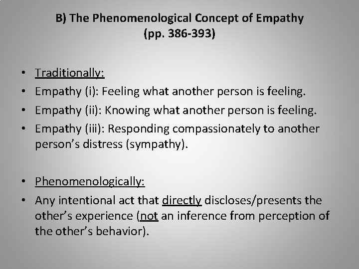 B) The Phenomenological Concept of Empathy (pp. 386 -393) • • Traditionally: Empathy (i):