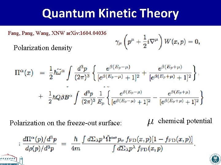 Quantum Kinetic Theory Fang, Pang, Wang, XNW ar. Xiv: 1604. 04036 Polarization density ~