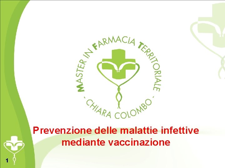 Prevenzione delle malattie infettive mediante vaccinazione 1 