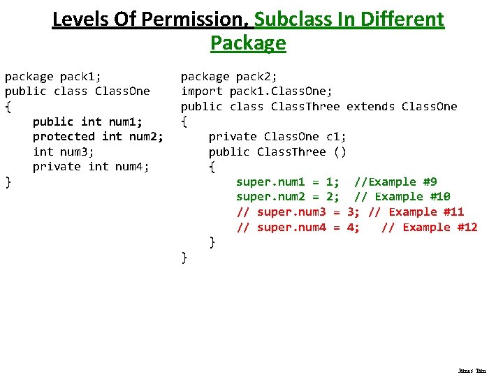 Levels Of Permission, Subclass In Different Package pack 1; public class Class. One {
