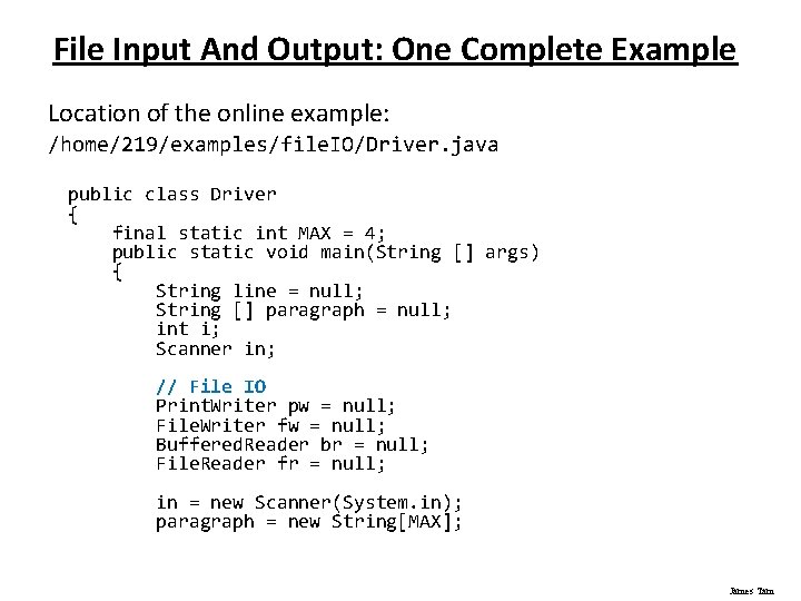 File Input And Output: One Complete Example Location of the online example: /home/219/examples/file. IO/Driver.