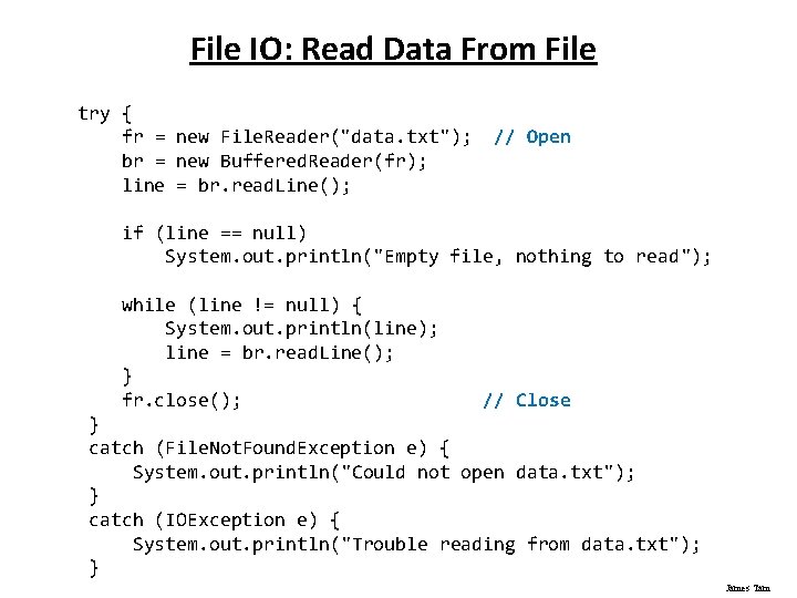 File IO: Read Data From File try { fr = new File. Reader("data. txt");