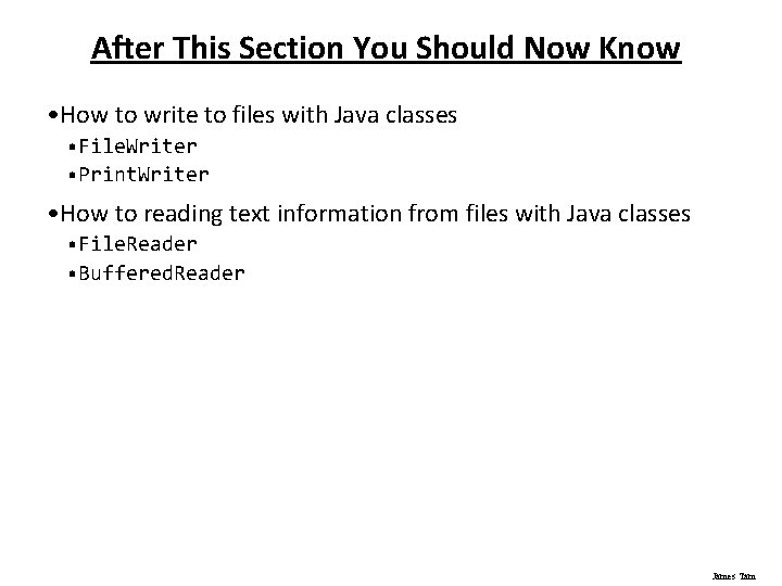 After This Section You Should Now Know • How to write to files with