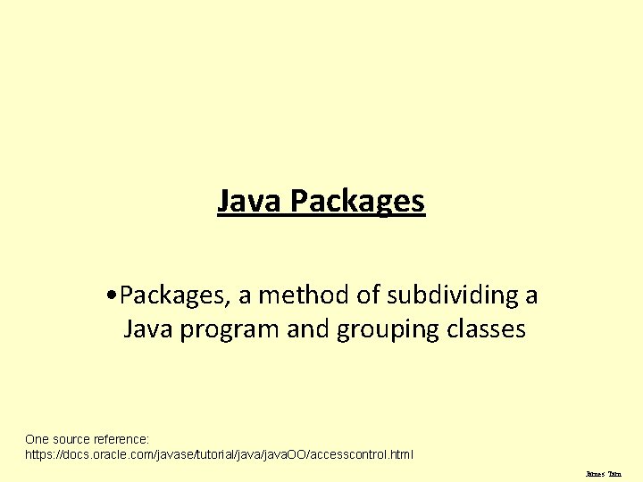Java Packages • Packages, a method of subdividing a Java program and grouping classes