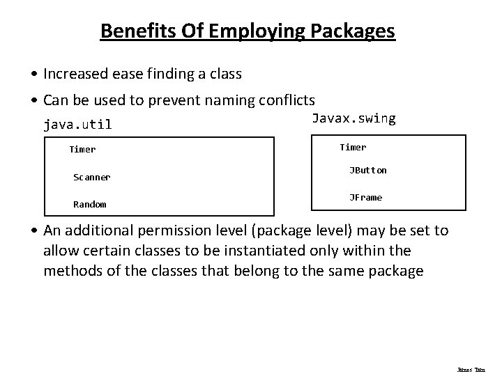 Benefits Of Employing Packages • Increased ease finding a class • Can be used