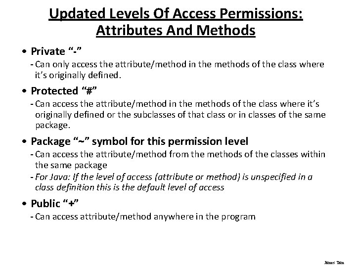 Updated Levels Of Access Permissions: Attributes And Methods • Private “-” - Can only