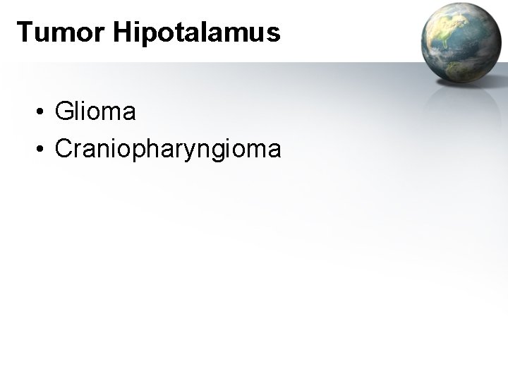 Tumor Hipotalamus • Glioma • Craniopharyngioma 
