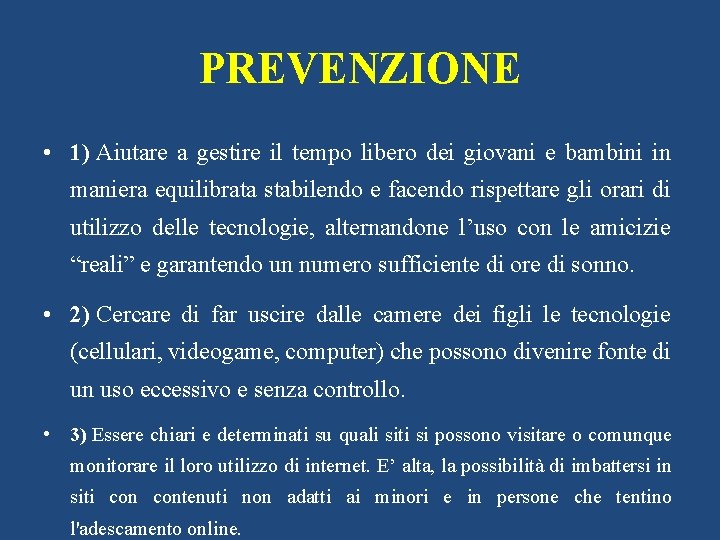 PREVENZIONE • 1) Aiutare a gestire il tempo libero dei giovani e bambini in