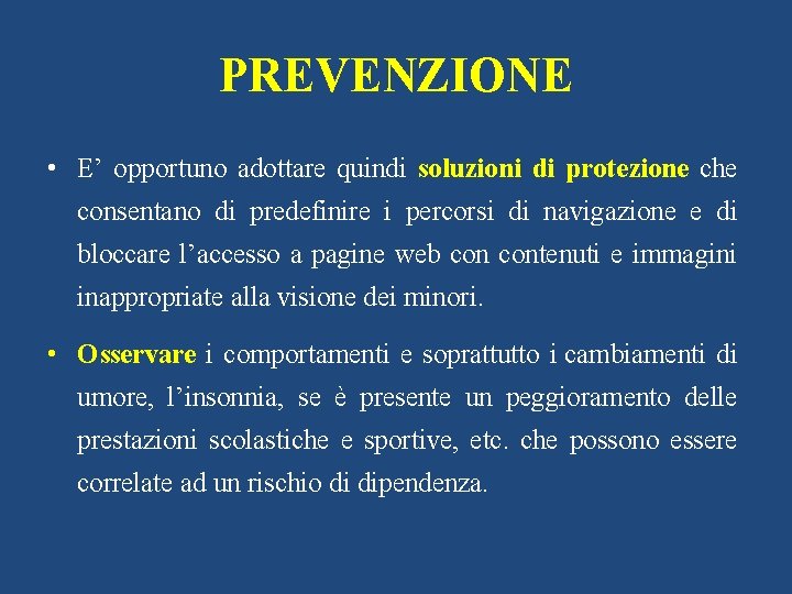 PREVENZIONE • E’ opportuno adottare quindi soluzioni di protezione che consentano di predefinire i