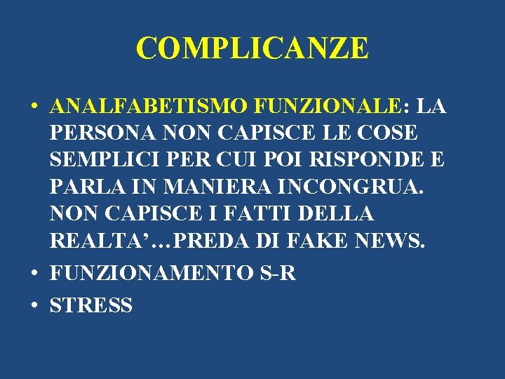 COMPLICANZE • ANALFABETISMO FUNZIONALE: LA PERSONA NON CAPISCE LE COSE SEMPLICI PER CUI POI