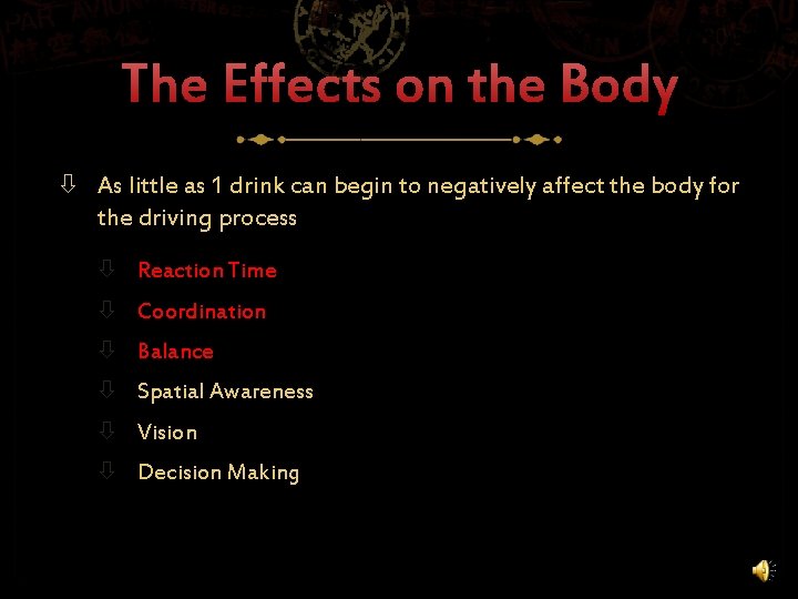 The Effects on the Body As little as 1 drink can begin to negatively