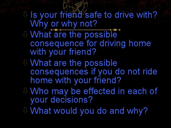  Is your friend safe to drive with? Why or why not? What are