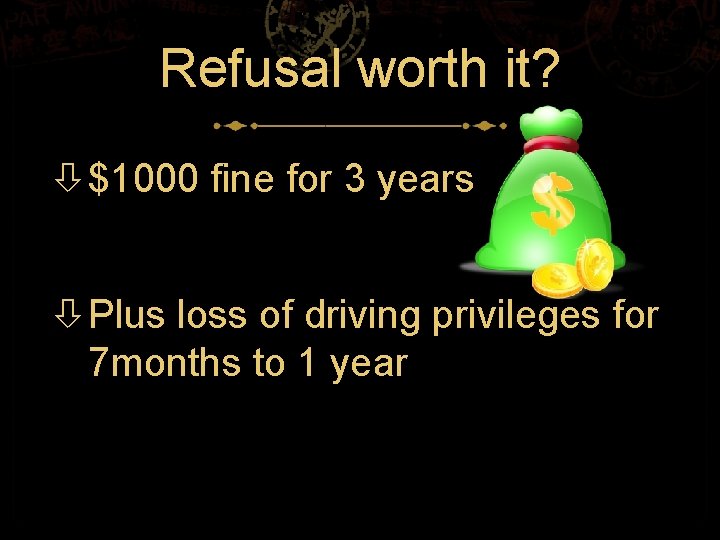 Refusal worth it? $1000 fine for 3 years Plus loss of driving privileges for