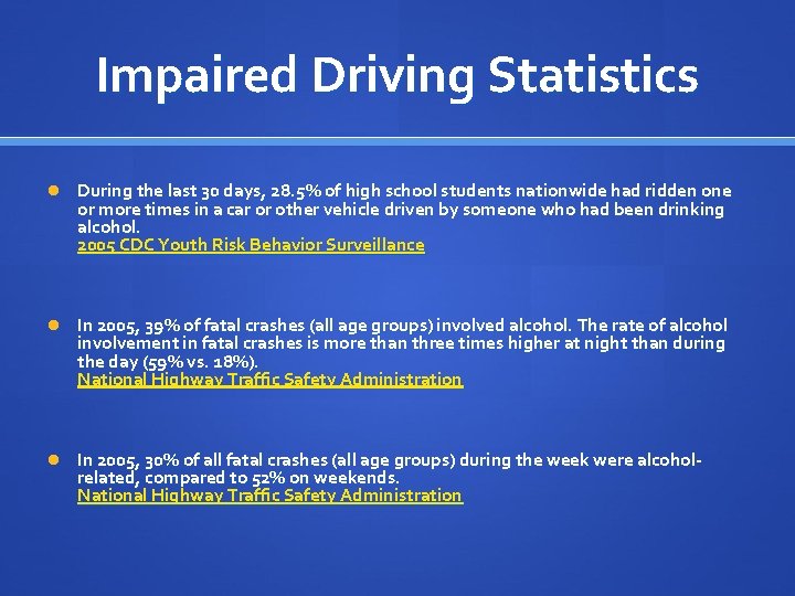 Impaired Driving Statistics During the last 30 days, 28. 5% of high school students