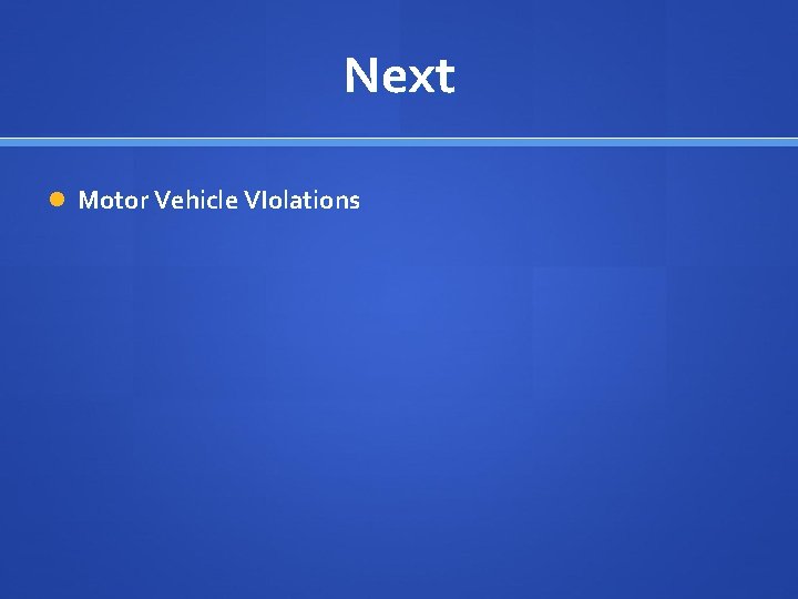 Next Motor Vehicle VIolations 